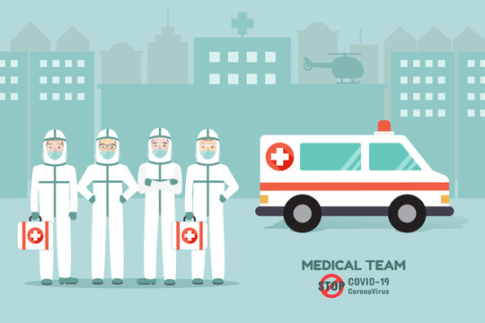 Doctors and nurse,medical team, wearing PPE uniform standing in front of hospital with ambulance. Coronavirus Disease awareness.