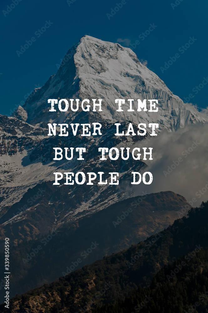 Wall mural inspirational quotes - tough time never last but though people do.