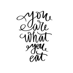 You are what you eat. Vector hand drawn lettering quote about healthy food.