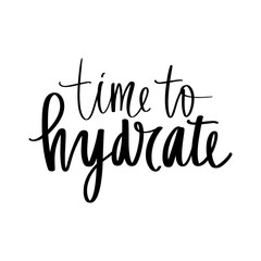 Time to hydrate vector handwritten lettering quote. Drink water Typography slogan