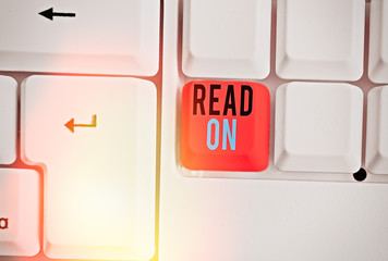 Word writing text Read On. Business photo showcasing spend time reading in order to find out...