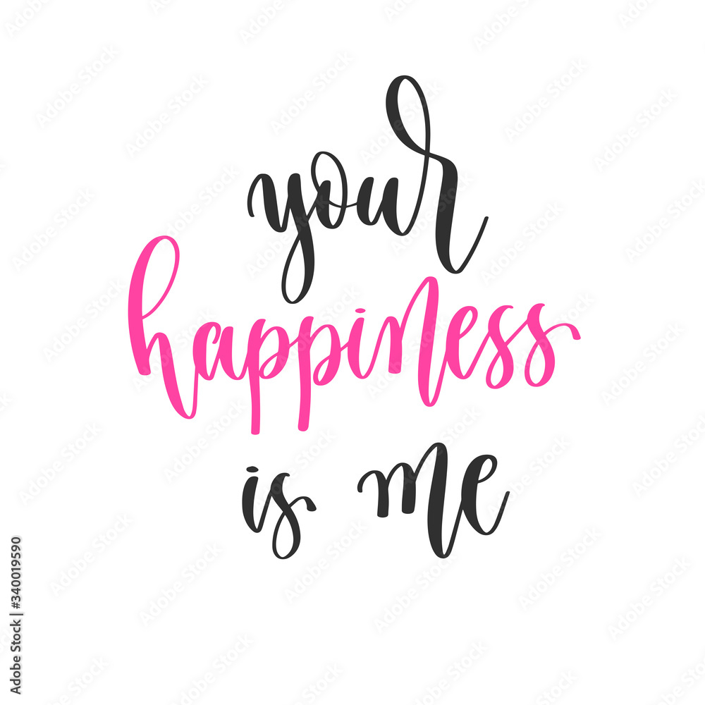 Sticker your happiness is me - hand lettering inscription positive quote design