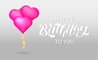 Happy birthday to you brush lettering with air balloons. Vector stock illustration for card or banner