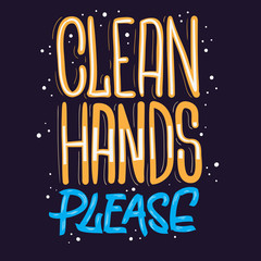 Clean Hands Please Motivational Slogan Hand Drawn Lettering Vector Design.