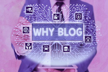 Word writing text Why Blog. Business photo showcasing reason why regularly records their thoughts...
