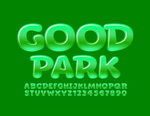 Vector glossy logo Good Park. Cute Green Font. Creative Alphabet Letters and Numbers.