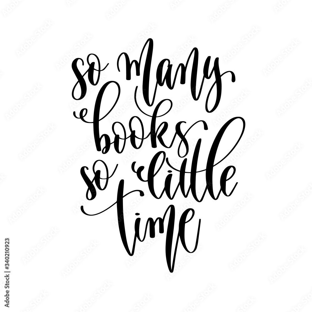 Canvas Prints so many books so little time - hand lettering inscription positive quote design