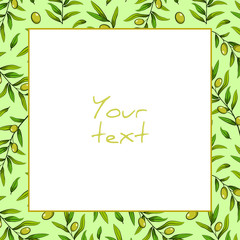 Vector olive frame; square frame with green olives and greenery for greeting cards, invitations, packaging, wedding card, posters, banners.