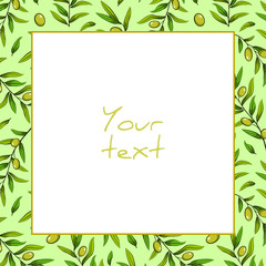 Vector olive frame; square frame with green olives and greenery for greeting cards, invitations, packaging, wedding card, posters, banners.