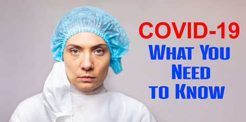 red caption inscription COVID-19 WHAT YOU NEED TO KNOW next to the portrait of a female doctor in medical uniform. Novel Coronavirus (2019-nCoV) concept