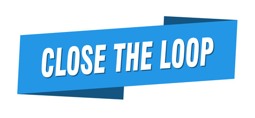 close the loop banner template. close the loop ribbon label sign