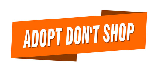 adopt don't shop banner template. adopt don't shop ribbon label sign