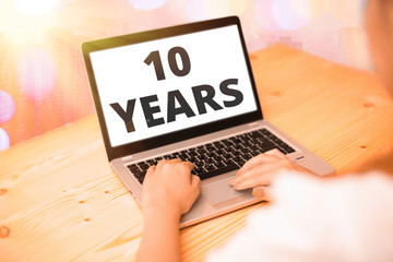 Text sign showing 10 Years. Business photo text Remembering or honoring special day for being 10...