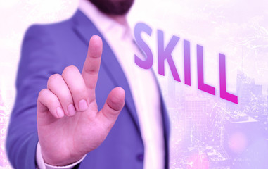 Text sign showing Skill. Business photo showcasing ability to use one s is knowledge effectively...