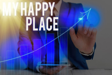Word writing text My Happy Place. Business photo showcasing something nice has happened or they...