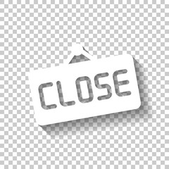 Signboard with close text, label for store. White icon with shadow on transparent background