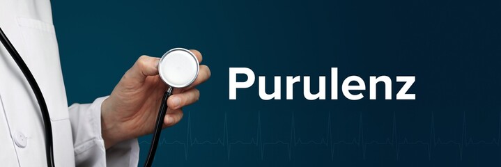 Purulenz. Arzt im Kittel hält Stethoskop. Das Wort Purulenz steht daneben. Symbol für Medizin, Krankheit, Gesundheit
