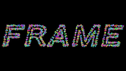 Frame: 3D illustration of the text made of small objects over a black background with shadows