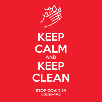 Keep calm and keep clean poster. Wash your hands to prevent covid-19 coronavirus. Guideline to be safe from disease. Washing hands and water illustration.