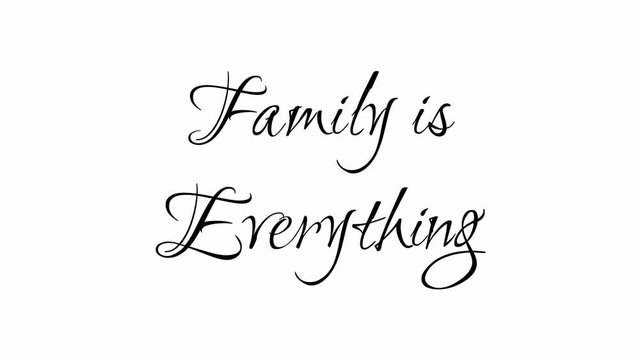 Animated Appearance in Video Graphic Transition Effect of Cursive Text of Black
Family is Everything Phrase Isolated on White  Background