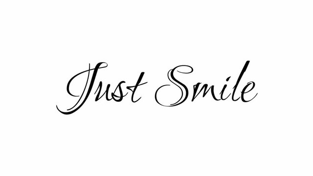 Animated Appearance in Video Graphic Transition Effect of Cursive Text of Black
Just Smile Phrase Isolated on White  Background