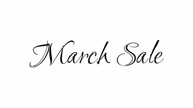 Animated Appearance in Video Graphic Transition Effect of Cursive Text of Black
March Sale Isolated on White  Background