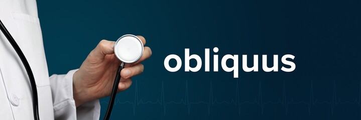 obliquus. Arzt im Kittel hält Stethoskop. Das Wort obliquus steht daneben. Symbol für Medizin,...