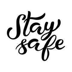 Hand drawn lettering Stay safe for self quarantine times, Coronavirus, Covid-19, global problem spread viral, for banner poster flyer web print design. Unique vector art isolated on white background. 