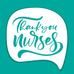 Thank you nurses lettering vector text on white bubble background. illustration for International Nurses Day. Holiday banner for doctors