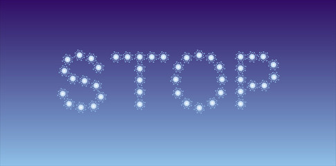 Stylized word – stop - made of coronavirus molecules 2019-ncov. Symbol of the protection of epidemic, pandemic and danger of the 2019-ncov virus. In blue tones. Vector graphics.