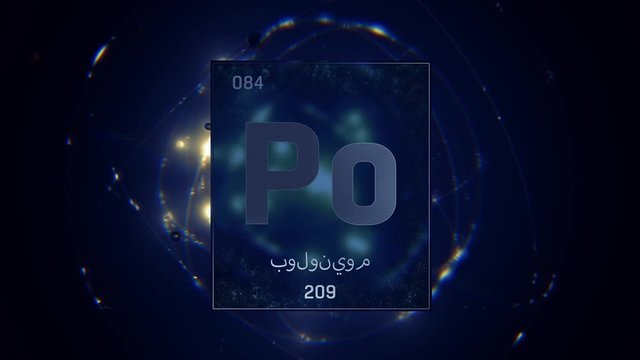 Polonium as Element 84 of the Periodic Table. Seamlessly looping 3D animation on blue illuminated atom design background orbiting electrons name, atomic weight element number in Arabic language