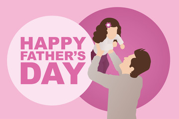 Happy Father's day greeting card. Happy fathers day text and Dad playing together with daughter on pink background. Modern vector in flat style. Father and child spending time together