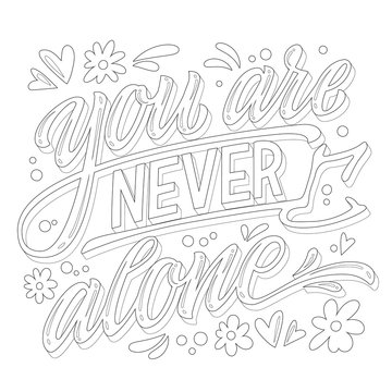 Mental health support lettering coloring page - You are never alone. Stop depression typography concept. Smm, prints, banners.