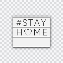 STAY HOME written in light box on transparent background. Healthcare and medical concept. Top view. Quarantine concept. vector eps 10