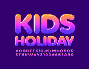 Vector bright sign Kids Holiday with colorful Glossy Font. Creative Alphabet Letters and Numbers