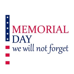 Memorial Day USA. We will not forget. Celebrated in the United States on the last Monday of May. Poster, card, banner, background, T-shirt design.