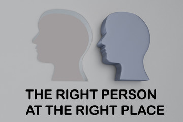 THE RIGHT PERSON AT THE RIGHT PLACE concept