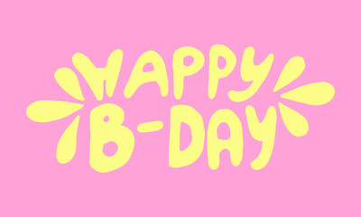 illustration with the inscription happy day. Can be used to print cards and party invitations.