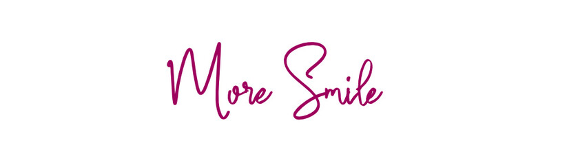 MORE SMILE Vector brush calligraphy banner, inspirational typography, Thin segment line font, minimalist type