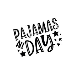 Pajamas all day- text and stars.
Home Quarantine illustration. Vector.