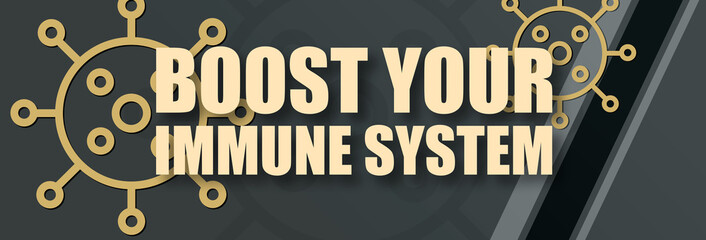 Naklejka premium Boost Your Immune System - text written on virus background