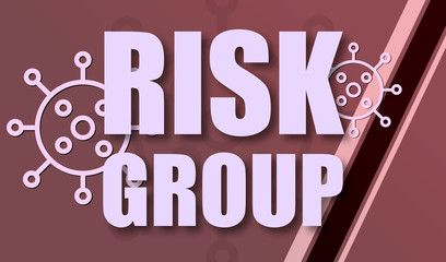 Risk Group - text written on virus background