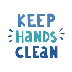 Keep hands clean-handwriting the phrase. Hand-drawn illustration for social networks, news, blog, poster, postcard. Covid-19 poster. Healthy rules for corona virus pandemic prevention.