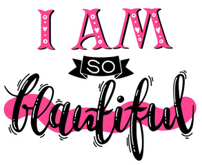 I'm so beautiful. motivating affirmation phrase. ink vector lettering isolated on a white background. - 341459947