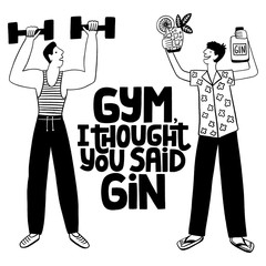 Gym I thought you said Gin