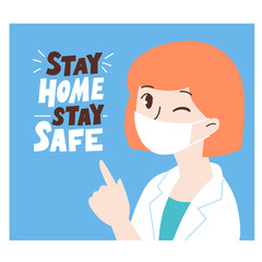 Cartoon cute female doctor character in protective mask. Stay home, stay safe. Vector flat illustration with lettering typography. Coronavirus Covid-19, quarantine motivational poster design.