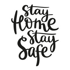 Stay home, stay safe. Vector lettering typography. Awareness social media quarantine campaign and coronavirus Covid-19 prevention poster design. Hand drawn calligraphy isolated on white background.