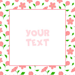 Vector floral frame; square frame with pink flowers for greeting cards, posters, banners, invitations, web design. 