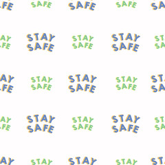 Stay Safe text pattern. Backgrounds, wrapping, gifts, scrapbooking. Vector illustration.
