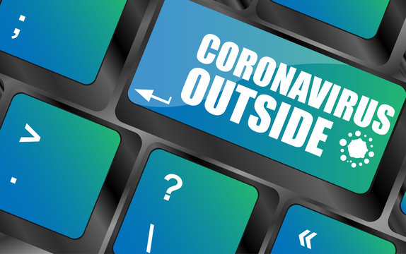 Coronavirus outside. Computer keyboard with a key and the message covid-19. Coronavirus disease COVID-19